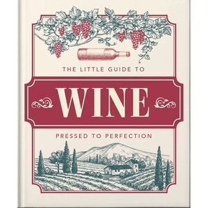 The Little Book of Wine: In Vino Veritas -- Oh
